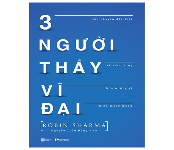 3 Người Thầy Vĩ Đại - Robin Sharma